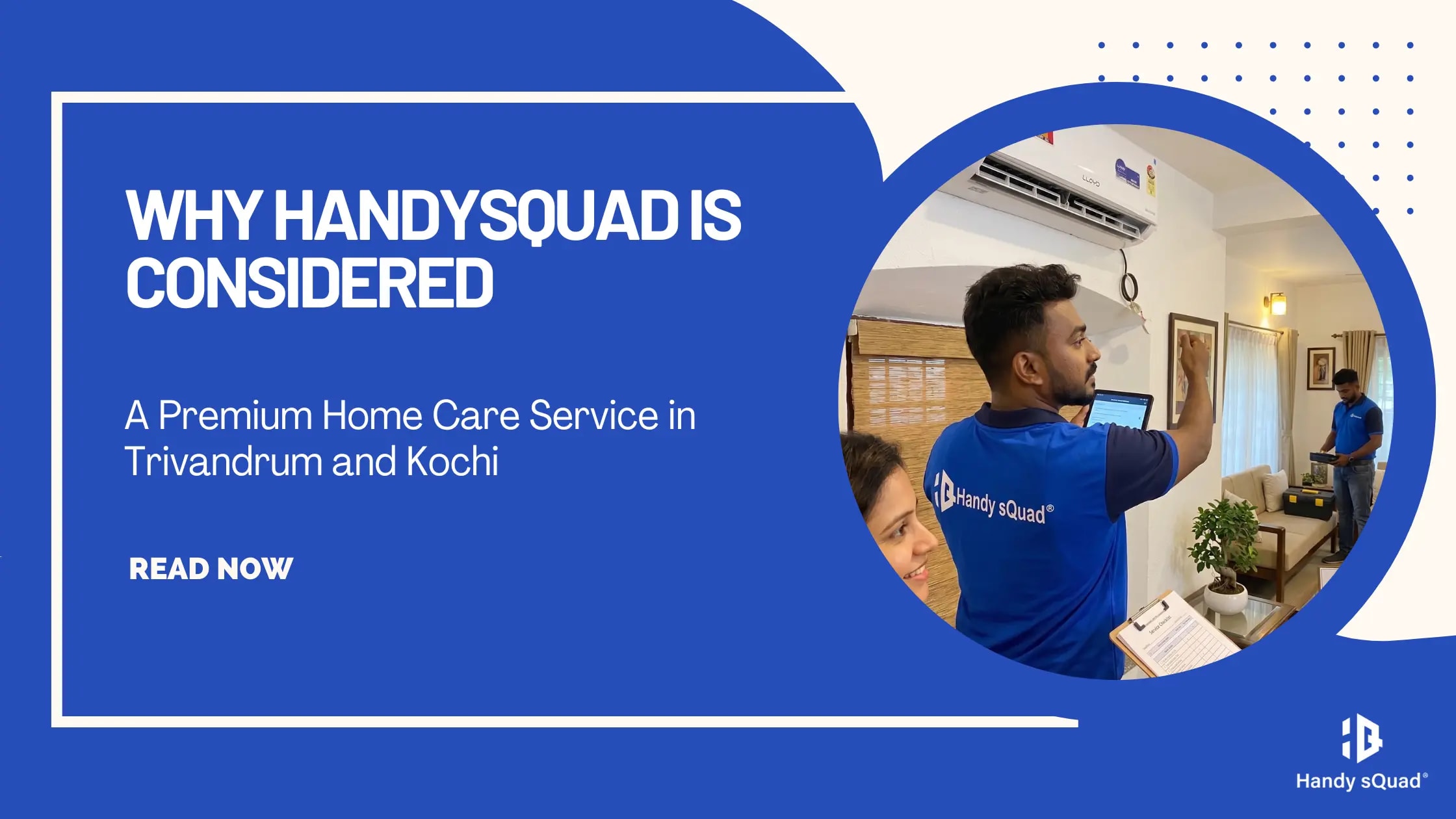 Why Handysquad Is considered a Premium home care service in trivandrum and kochi