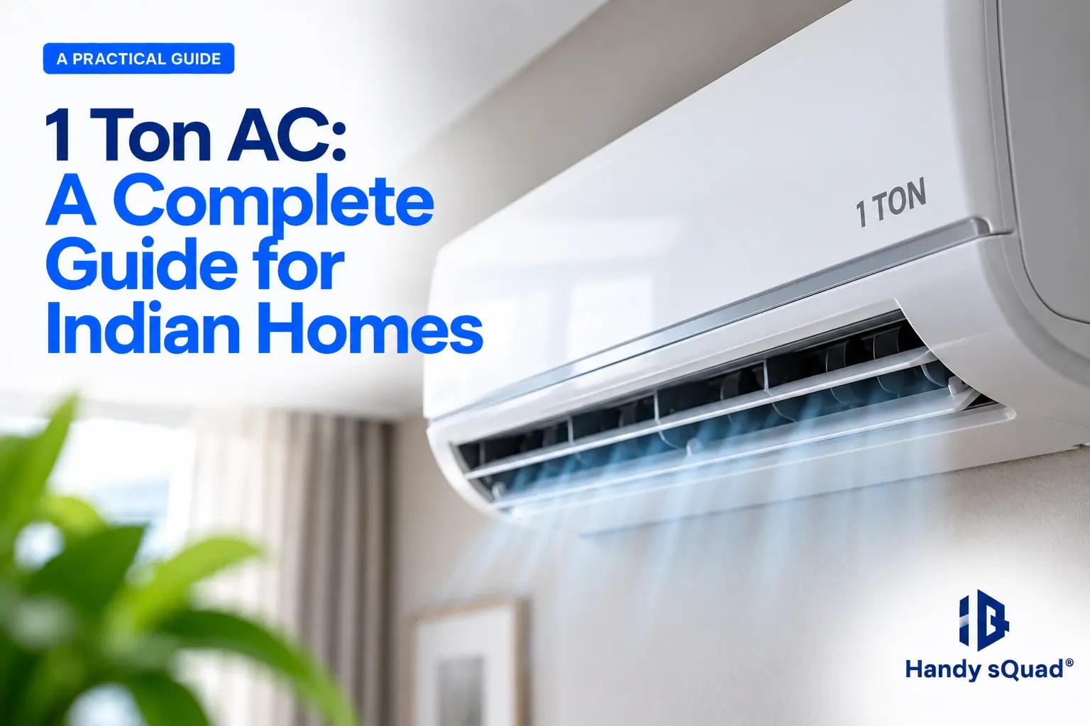 1 Ton AC A Complete Guide for Indian Homes